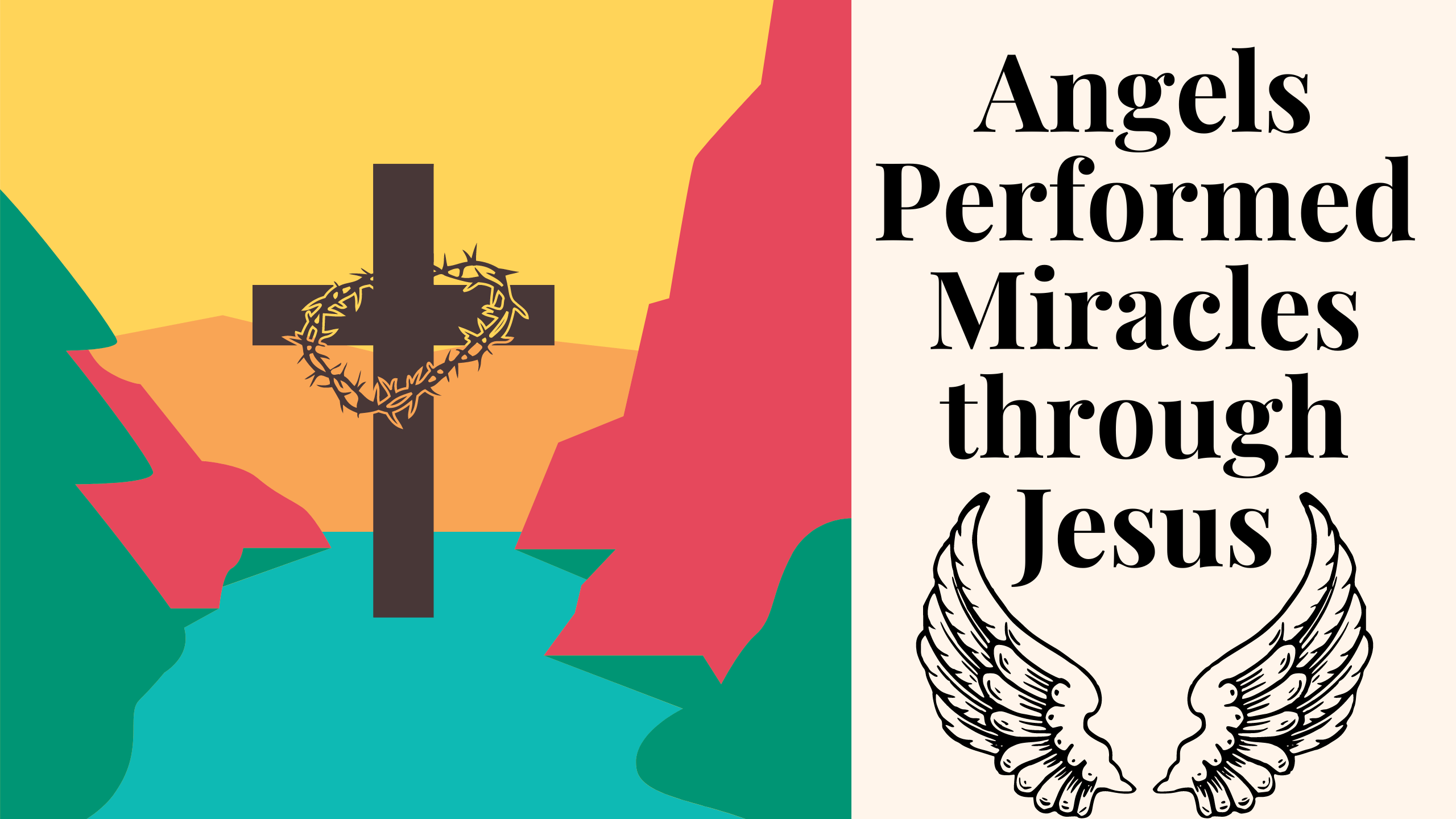 Angels Used to Enter Jesus Christ and Perform Miracles