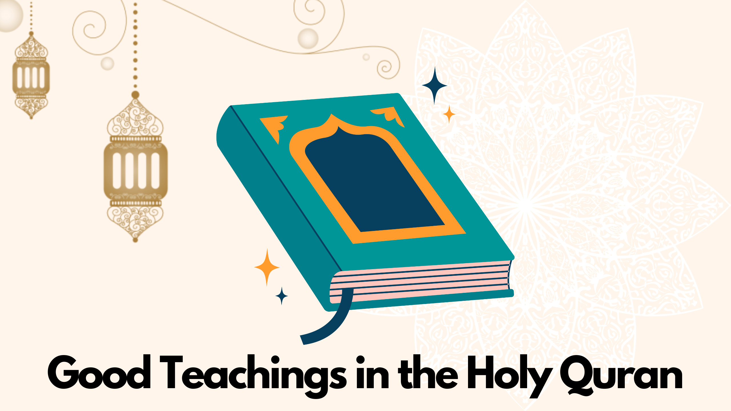 Good Teachings in the Holy Quran