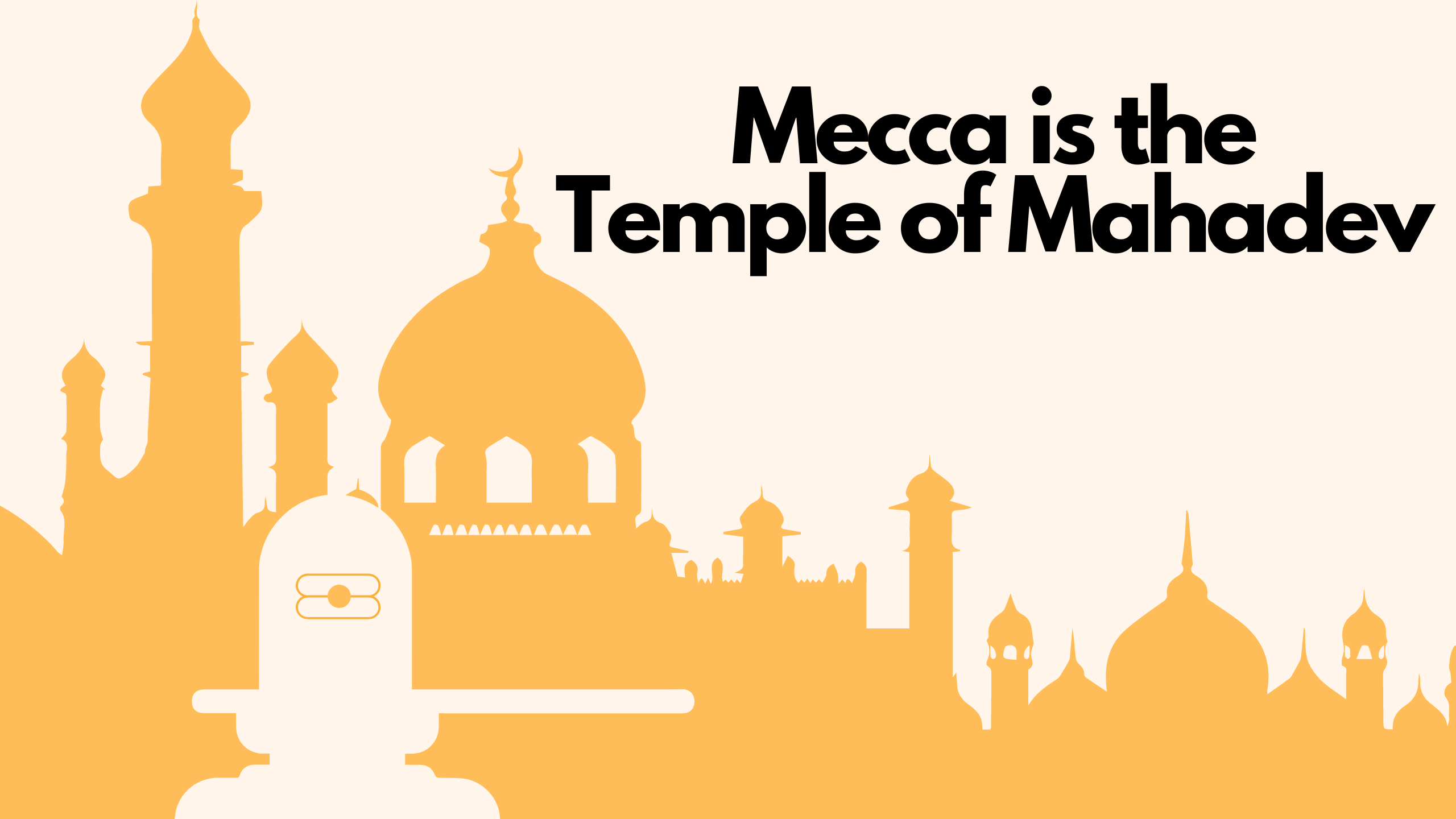 Mecca is the Temple of Mahadev